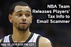 NBA Team Releases Players&#39; Tax Info to Email Scammer
