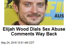Elijah Wood Dials Sex Abuse Comments Way Back