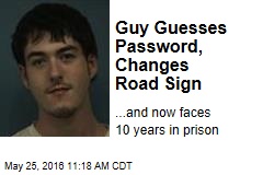 Cops: Guy Guesses Password, Changes Sign