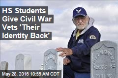 HS Students Give Civil War Vets &#39;Their Identity Back&#39;