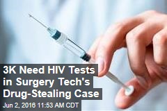 3K Need HIV Tests in Surgery Tech&#39;s Drug-Stealing Case