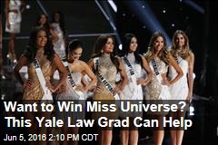 Want to Win Miss Universe? This Yale Law Grad Can Help