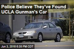 Police Believe They&#39;ve Found UCLA Gunman&#39;s Car