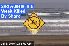 2nd Aussie in a Week Killed By Shark