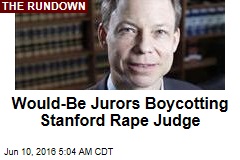 Jurors Are Boycotting Stanford Sex Case Judge