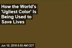 How the World&#39;s &#39;Ugliest Color&#39; Is Being Used to Save Lives