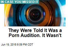 They Were Told It Was a Porn Audition. It Wasn&#39;t