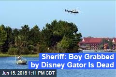 Sheriff: Boy Grabbed by Disney Gator Is Dead