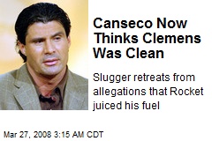 Canseco Now Thinks Clemens Was Clean