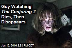 Guy Watching The Conjuring 2 Dies, Then Disappears