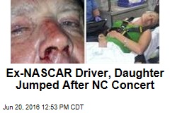 Ex-NASCAR Driver, Daughter Jumped After NC Concert