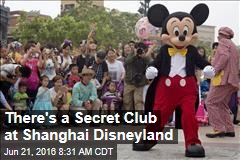 There&#39;s a Secret Club at Shanghai Disneyland