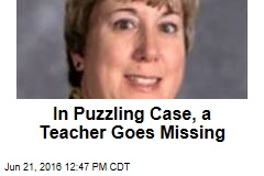 In Puzzling Case, a Teacher Goes Missing