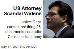 US Attorney Scandal Widens
