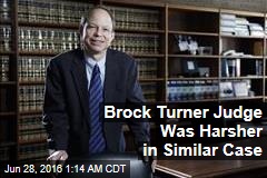 Brock Turner Judge Was Harsher in Similar Case