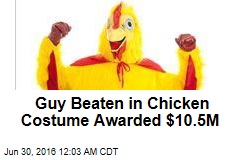 Guy Beaten in Chicken Costume Awarded $10.5M