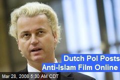 Dutch Pol Posts Anti-Islam Film Online