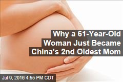 Why a 61-Year-Old Woman Just Became China&#39;s 2nd Oldest Mom