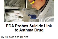 FDA Probes Suicide Link to Asthma Drug