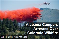 Alabama Campers Arrested Over Colorado Wildfire