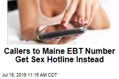 Callers to Maine EBT Number Get Sex Hotline Instead