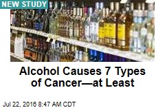 Alcohol Causes 7 Types of Cancer&mdash;at Least