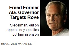 Freed Former Ala. Governor Targets Rove