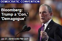 Bloomberg: Trump a &#39;Con,&#39; &#39;Demagogue&#39;