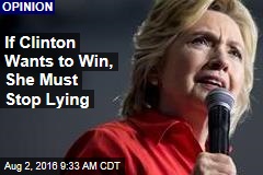 If Clinton Wants to Win, She Must Stop Lying