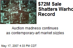 $72M Sale Shatters Warhol Record