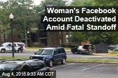 Woman&#39;s Facebook Account Deactivated Amid Fatal Standoff