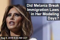 Did Melania Break Immigration Laws in Her Modeling Days?