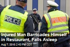 Injured Man Barricades Himself in Restaurant, Falls Asleep