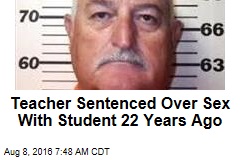 Teacher Sentenced Over Sex With Student 22 Years Ago