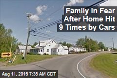 Family in Fear of Home Hit 9 Times by Cars