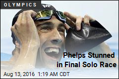 Phelps Stunned in Final Solo Race