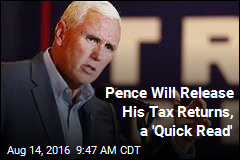 Pence Will Release His Tax Returns, a &#39;Quick Read&#39;