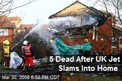 5 Dead After UK Jet Slams Into Home