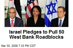 Israel Pledges to Pull 50 West Bank Roadblocks