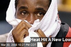 Heat Hit A New Low