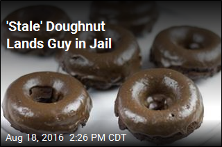 &#39;Stale&#39; Doughnut Lands Guy in Jail