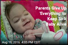 Parents Give Up &#39;Everything&#39; to Keep Sick Baby Alive