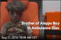Brother of Aleppo Boy in Ambulance Dies