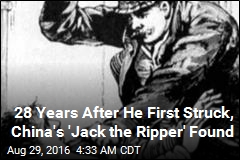 28 Years After He First Struck, China&#39;s &#39;Jack the Ripper&#39; Found