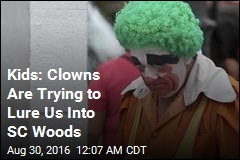 Kids: Clowns Are Trying to Lure Us Into SC Woods