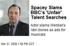Spacey Slams BBC's 'Unfair' Talent Searches