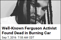 Well-Known Ferguson Activist Found Dead in Burning Car