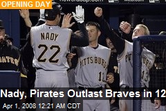 Nady, Pirates Outlast Braves in 12