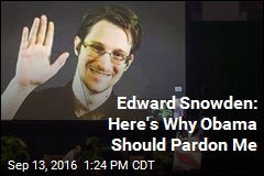 Edward Snowden: Here&#39;s Why Obama Should Pardon Me