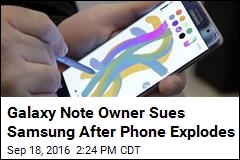 Galaxy Note Owner Sues Samsung After Phone Explodes